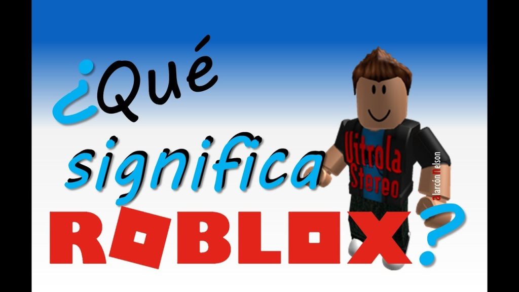 Qué Significa la Palabra Roblox en Español Descubre su Origen y